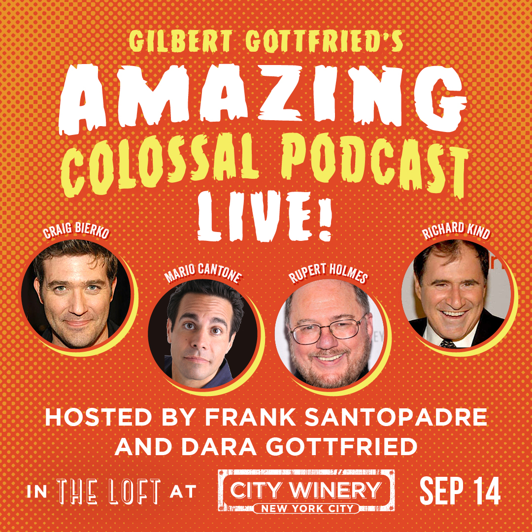 Gilbert Gottfried's Amazing Colossal Podcast Live: A Tribute to Gilbert